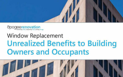 Apogee publishes updated whitepaper, “Window Replacement: Unrealized Benefits to Building Owners”
